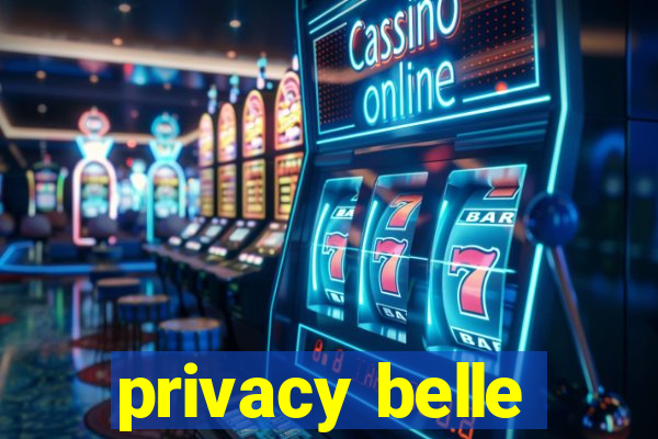 privacy belle